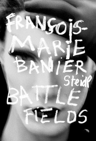 Knjiga Francois-Marie Banier: Battlefields François Marie Banier