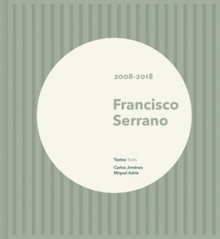 Книга Francisco Serrano: 2008-2018 FRANCISCO SERRANO