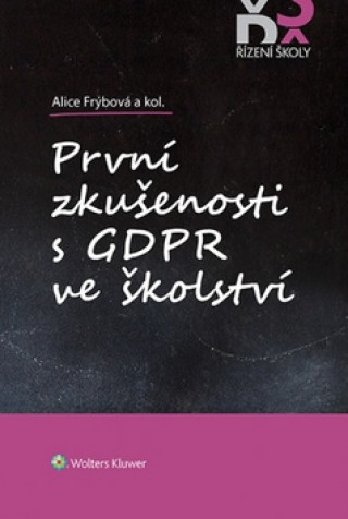 Kniha První zkušenosti s GDPR ve školství Alice Frýbová