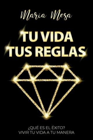 Книга Tu Vida, Tus Reglas Maria Mesa
