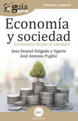 Könyv GuíaBurros Economía y Sociedad: Economía desde el corazón Josu Imanol Delgado Y. Ugarte
