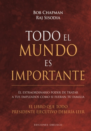 Kniha Todo El Mundo Es Importante Raj Sisodia