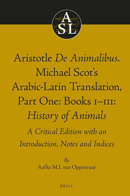 Książka Aristotle de Animalibus. Michael Scot's Arabic-Latin Translation, Volume 1a: Books I-III: History of Animals: A Critical Edition with an Introduction, 