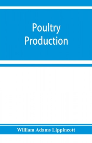 Buch Poultry production William Adams Lippincott