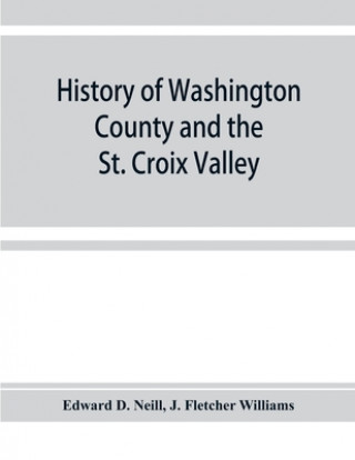 Livro History of Washington County and the St. Croix Valley J. Fletcher Williams