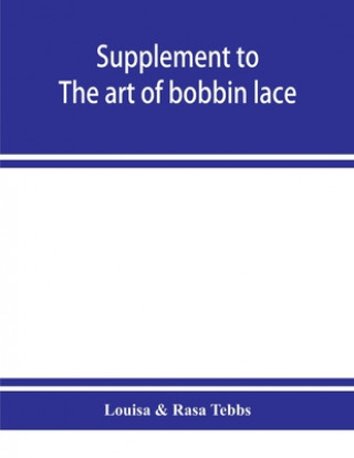 Kniha Supplement to The art of bobbin lace Rasa Tebbs