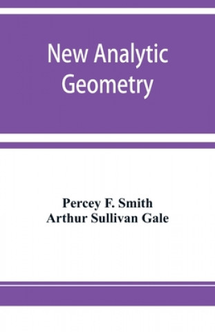 Knjiga New analytic geometry Arthur Sullivan Gale