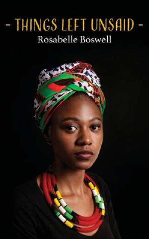 Knjiga Things Left Unsaid Rosabelle Boswell