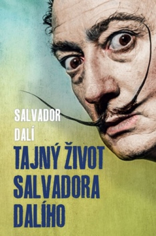 Könyv Tajný život Salvadora Dalího Salvador Dalí
