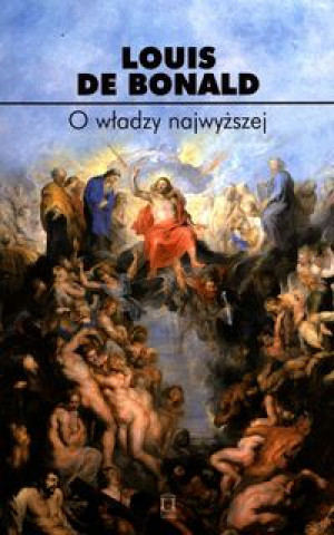 Carte O władzy najwyższej Bonald Louis Gabriel Ambroise de