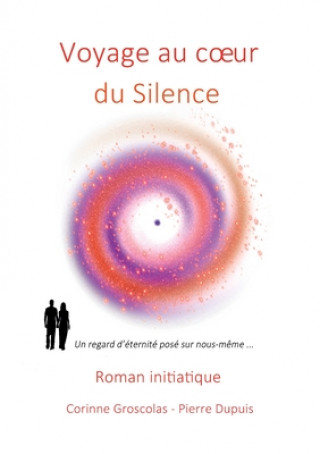 Книга Voyage au coeur du Silence Pierre Dupuis