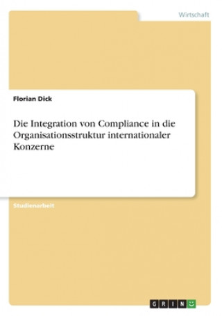 Kniha Die Integration von Compliance in die Organisationsstruktur internationaler Konzerne 