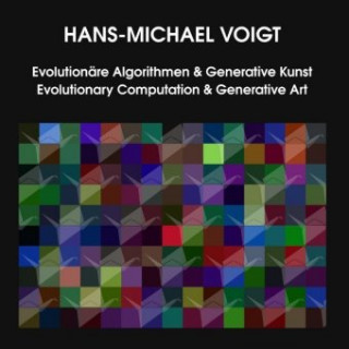 Book Evolutionäre Algorithmen und Generative Kunst Evolutionary Computation and Generative Art 