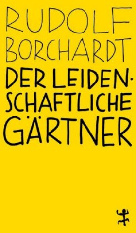 Könyv Der leidenschaftliche Gärtner Judith Schalansky
