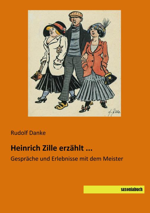 Kniha Heinrich Zille erzählt ... Rudolf Danke