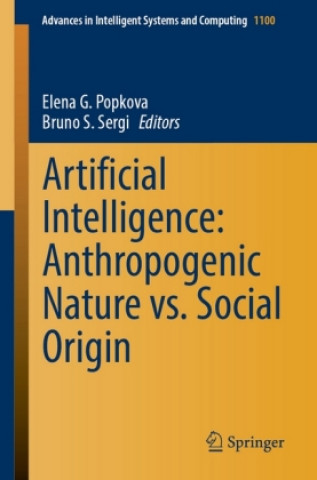 Книга Artificial Intelligence: Anthropogenic Nature vs. Social Origin Elena G. Popkova