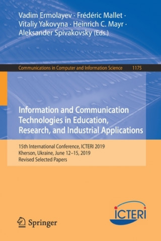 Kniha Information and Communication Technologies in Education, Research, and Industrial Applications Vadim Ermolayev