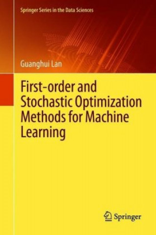 Knjiga First-order and Stochastic Optimization Methods for Machine Learning Guanghui Lan