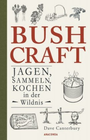 Kniha Bushcraft - Jagen, Sammeln, Kochen in der Wildnis (Überlebenstechniken, Survival) Felix Mayer