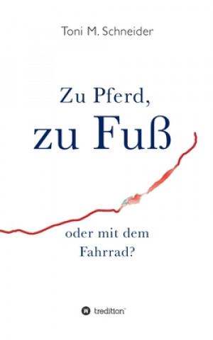 Book Zu Pferd, zu Fuß oder mit dem Fahrrad? Daniela Fischer