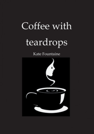 Knjiga Coffee with teardrops Kate Fountaine
