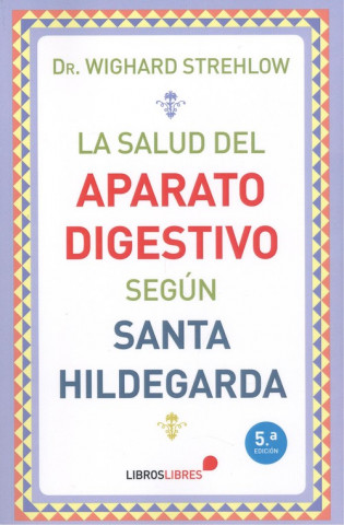 Kniha La salud del aparato digestivo según Santa Hildegarda WIGHARD STREHLOW