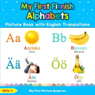 Carte My First Finnish Alphabets Picture Book with English Translations 