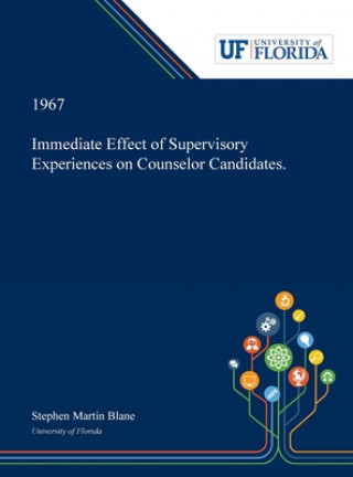 Libro Immediate Effect of Supervisory Experiences on Counselor Candidates. Stephen Blane