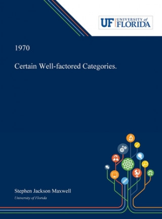 Knjiga Certain Well-factored Categories. Stephen Maxwell