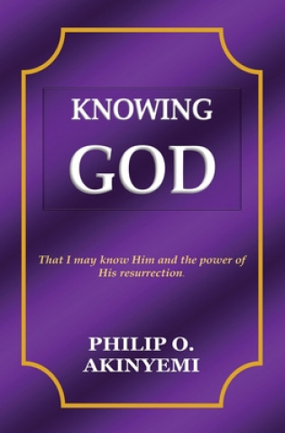 Book Knowing God Philip O. Akinyemi