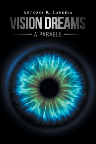 Knjiga Vision Dreams, A Parable Anthony R. Candela
