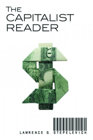 Knjiga Capitalist Reader Lawrence S. Stepelevich