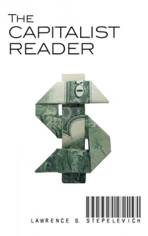 Knjiga Capitalist Reader Lawrence S. Stepelevich