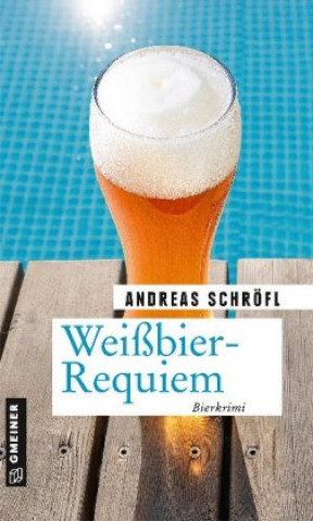 Boek Weißbier-Requiem Andreas Schröfl