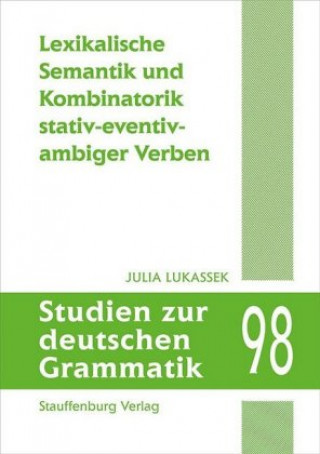 Kniha Lexikalische Semantik und Kombinatorik stativ-eventiv-ambiger Verben 