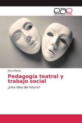 Könyv Pedagogía teatral y trabajo social 