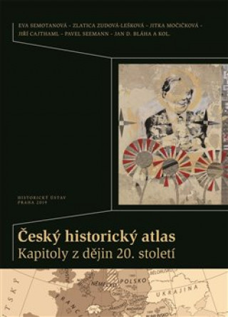Carte Český historický atlas. Kapitoly z dějin 20. století Jiří Cajthaml