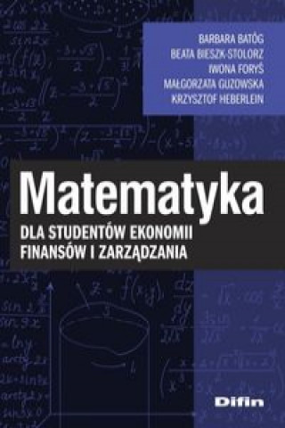 Könyv Matematyka dla studentów ekonomii, finansów i zarządzania Foryś Iwona