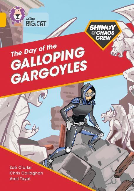 Carte Shinoy and the Chaos Crew: The Day of the Galloping Gargoyles Zoe Clarke