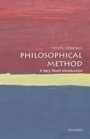 Könyv Philosophical Method: A Very Short Introduction Timothy (University of Oxford) Williamson