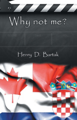 Knjiga Why Not Me? Henry D. Bartak