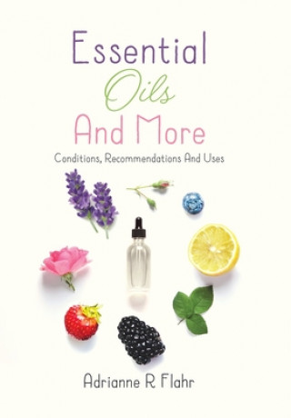 Libro Essential Oils And More Adrianne R. Flahr