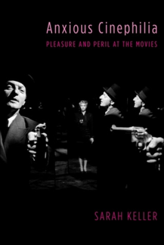Книга Anxious Cinephilia Keller