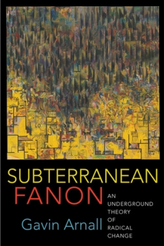 Книга Subterranean Fanon Gavin Arnall