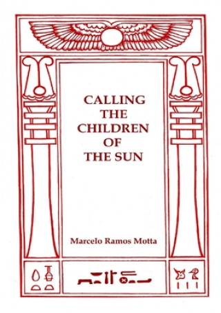 Книга CALLING THE CHILDREN OF THE SUN Marcelo Ramos Motta