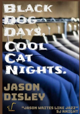 Книга Black Dog Days, Cool Cat Nights Jason Disley