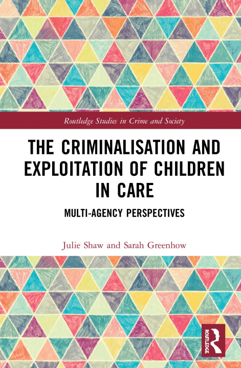 Carte Criminalisation and Exploitation of Children in Care SHAW