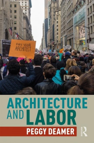 Книга Architecture and Labor Peggy Deamer