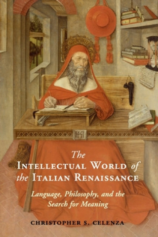 Könyv Intellectual World of the Italian Renaissance CELEN  CHRISTOPHER S