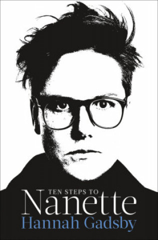 Kniha Ten Steps to Nanette Hannah Gadsby